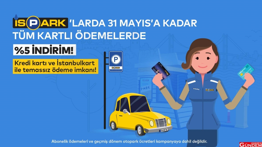 İSPARK’TAN KART İLE ÖDEMEDE YÜZDE 5 İNDİRİM 1618041207_10042021_ispark__1_
