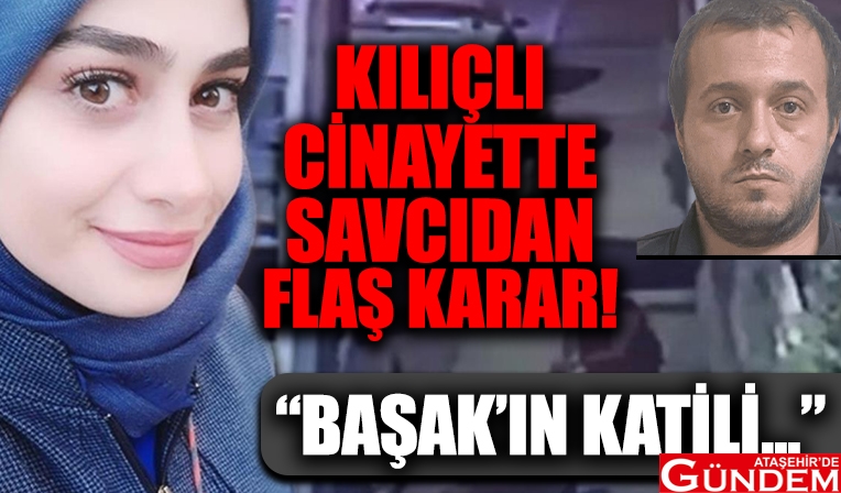TUTUKLULUK HALİNE DEVAM 20211117_basak-cengiz-in-katili-hakkinda-savcidan-carpici-karar_m
