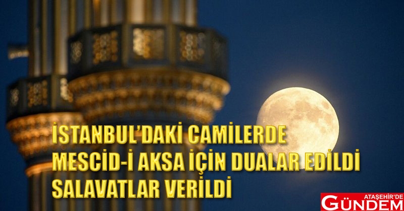 İSTANBUL MESCİD-İ AKSA İÇİN TEK YÜREK 800x420-istanbuldaki-camilerden-kudus-icin-dua-ve-sala-okundu-1620645833006