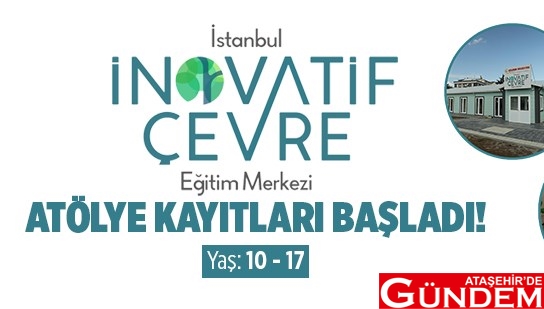 ATAŞEHİR BELEDİYESİ’NDE İSTANBUL İNOVATİF ÇEVRE EĞİTİM MERKEZİ’NDE (İÇEM) DÜZENLENECEK ATÖLYELER İÇİN KAYITLAR BAŞLADI 9ba91018797e4094aa83e25090c3e706
