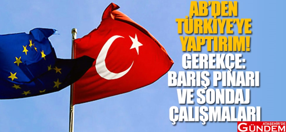AB’DEN TÜRKİYE’YE YAPTIRIM! ABDEN-TÜRKİYE'YE-YAPTIRIM
