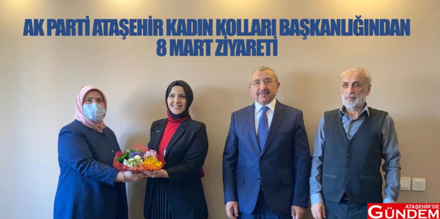 AK PARTİ ATAŞEHİR KADIN KOLLARI’NDAN 8 MART ZİYARETİ! AKPARTİ8MART1