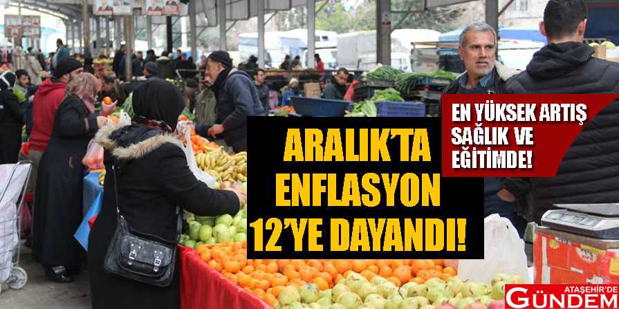Enflasyon yüzde 11,84 arttı ARALIK-ENFLASYON-ORANLARI-AÇIKLANDI