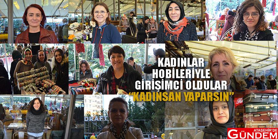 40 FARKLI HAYATA DOKUNAN KADINDAN "KADINSAN YAPARSIN"  ŞENLİĞİ ASDASODJA