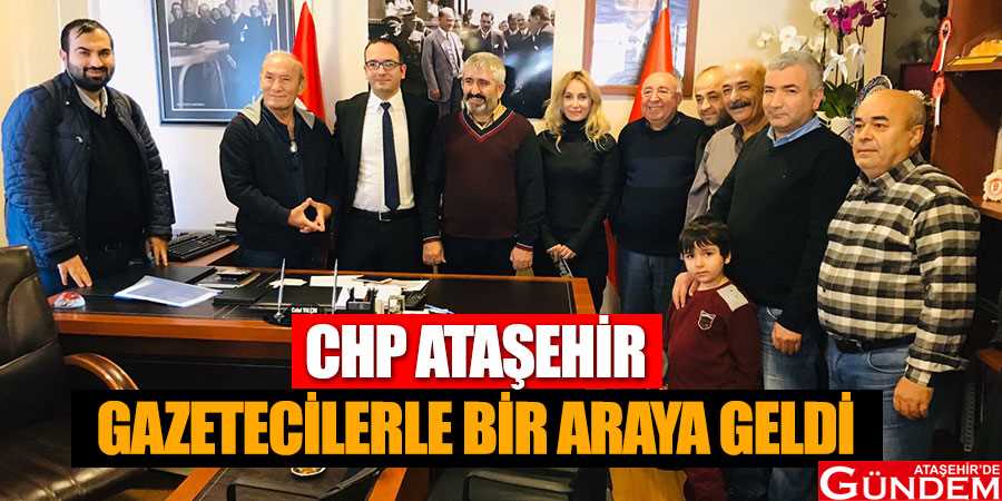 İLÇE BAŞKANI BASINI AĞIRLADI CHP-ATAŞEHİR-GAZETECİLERLE-BİR-ARAYA-GELDİ3