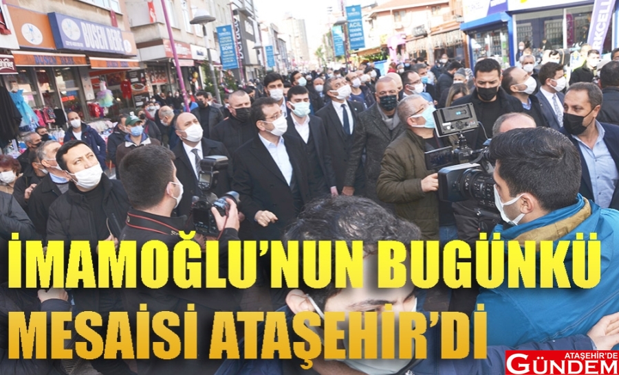 İMAMOĞLU'NUN BUGÜNKÜ MESAİSİ ATAŞEHİR'Dİ DSC_4627