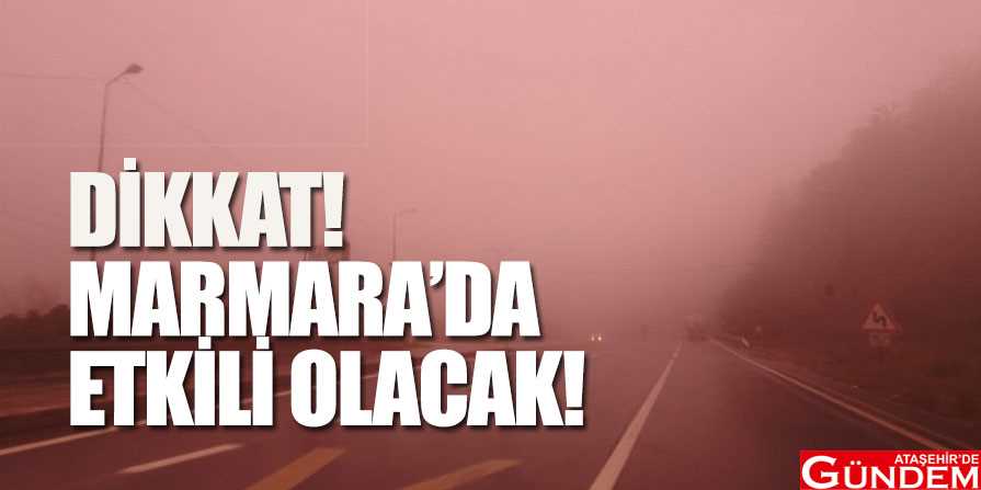 Dikkat! Sisli hava geliyor! DİKKAT-MARMARA'DA-ETKİLİ-OLACAK,