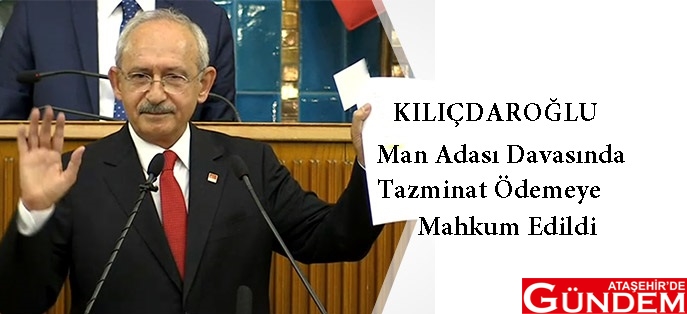 MAN ADASI SONUCUYLA YİNE GÜNDEMDE KILICDAROGLU