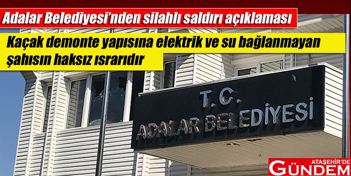 ADALAR BELEDİYESİ'NE SİLAHLI SALDIRI adalar-belediye-binasina-silahli-saldiri-pompali-aciklamasi