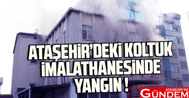 FERHATPAŞA'DA ÇIKAN YANGIN KORKUTTU! atasehir_de_koltuk_imalathanesinde_yangin_h84396_78e21