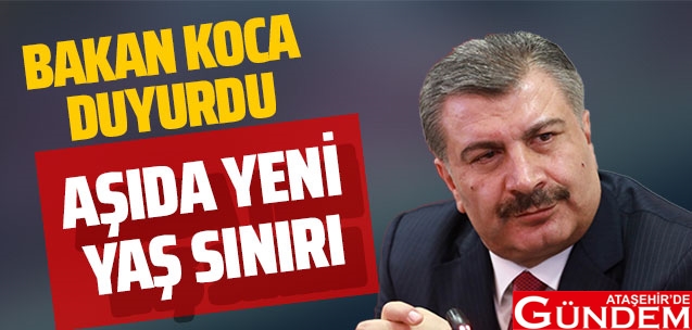 BAKAN KOCA DUYURDU AŞI YAŞI 25'E İNDİ bakan_koca_acikladi_asida_yas_siniri_25_e_indi_h165879_97107