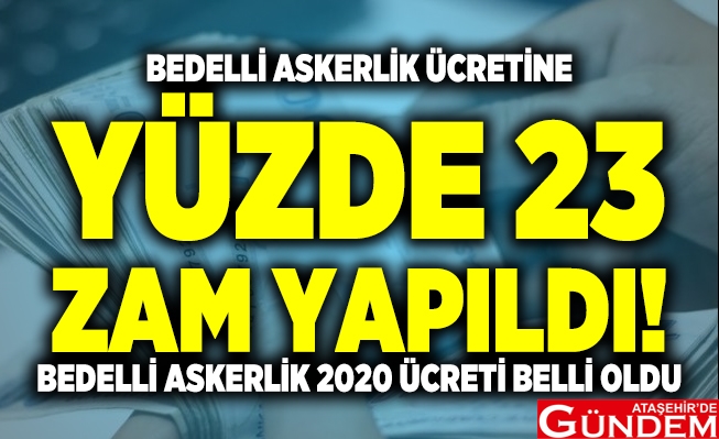 BEDELLİ VE DÖVİZLİ ASKERLİK ÜCRETLERİNE ZAM bedelli_askerlik_ucretine_yuzde_23_zam_yapildi_bedelli_askerlik_2020_ucreti_belli_oldu_h95725_cc6e5