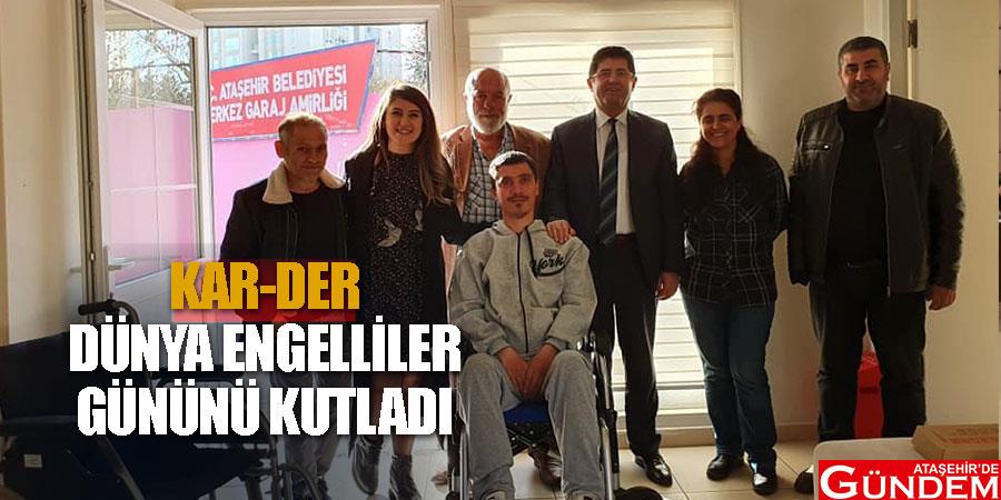KAR-DER DÜNYA ENGELLİLER GÜNÜ'NDE DE BİR ARADA deg