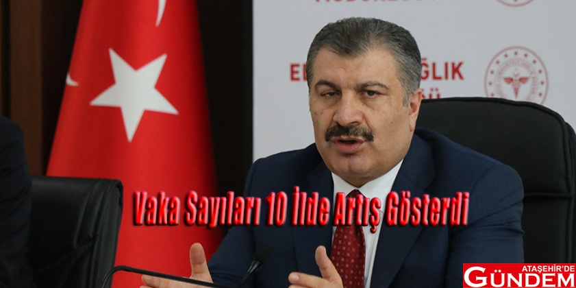 VAKA SAYILARI 10 İLDE ARTIŞ GÖSTERDİ fahrettin