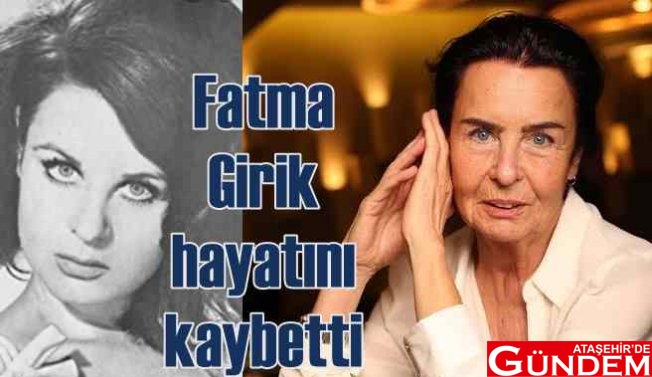 TÜRK SİNEMASININ ÜNLÜ İSMİ FATMA GİRİK HAYATINI KAYBETTİ fatma_girik_hayatini_kaybetti_h345815_4f04a