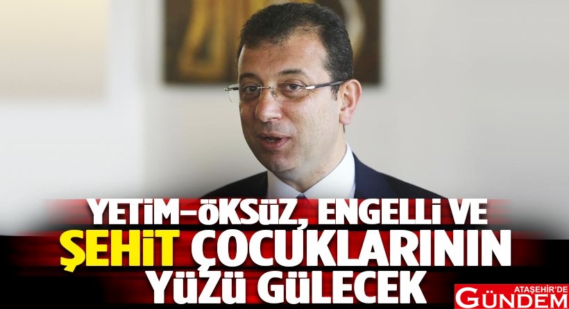 YÜZ BİN ŞEHİT ÇOCUĞU VE YETİME EĞİTİM DESTEĞİ ibb-baskani-imamoglu-ndan-yeti-manset