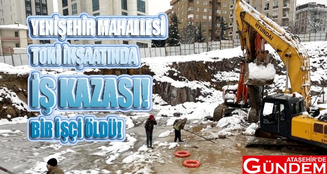 YENİŞEHİR MAHALLESİ TOKİ İNŞAATINDA İŞÇİ ÖLÜMÜ! insaat-alaninda-cukurdaki-buzla-kapli-suya-du-2-14693463_osd