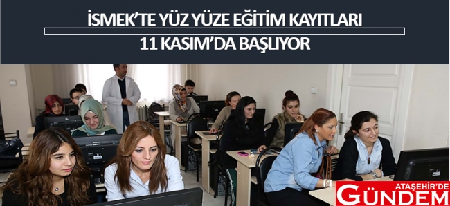 İSMEK’TE YÜZ YÜZE EĞİTİM KAYITLARI 11 KASIM’DA BAŞLIYOR ismek-te-yuz-yuze-egitim-kayitlari-11-kasim-da-baslayacak