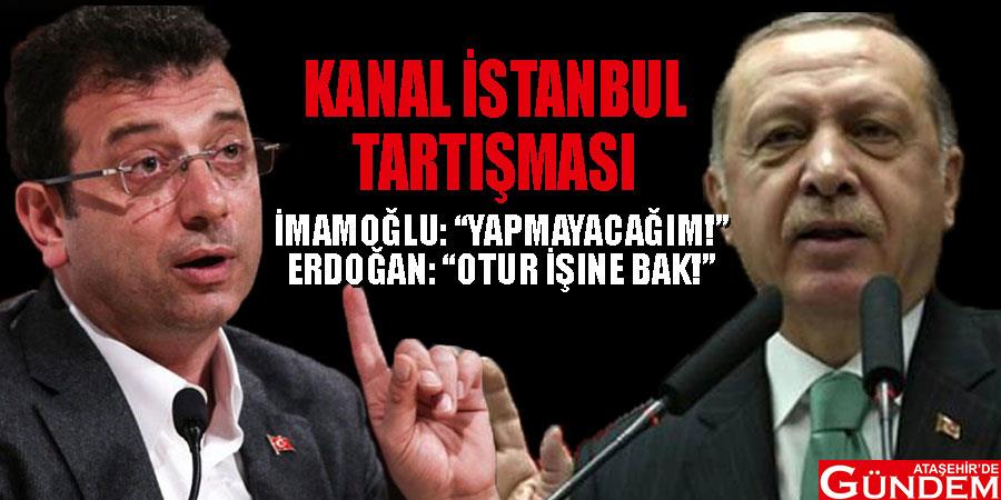 Biri ‘Yapmayacağım!’, diğeri ‘Otur işine bak’ diyor kanal-istanbul