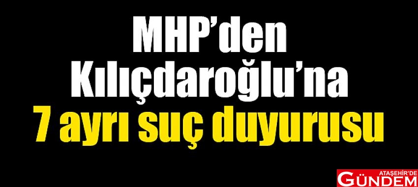 MHP’DEN KILIÇDAROĞLU’NA SUÇ DUYURUSU mhp_den_kilicdaroglu_na_f78b9224e59a411921dc