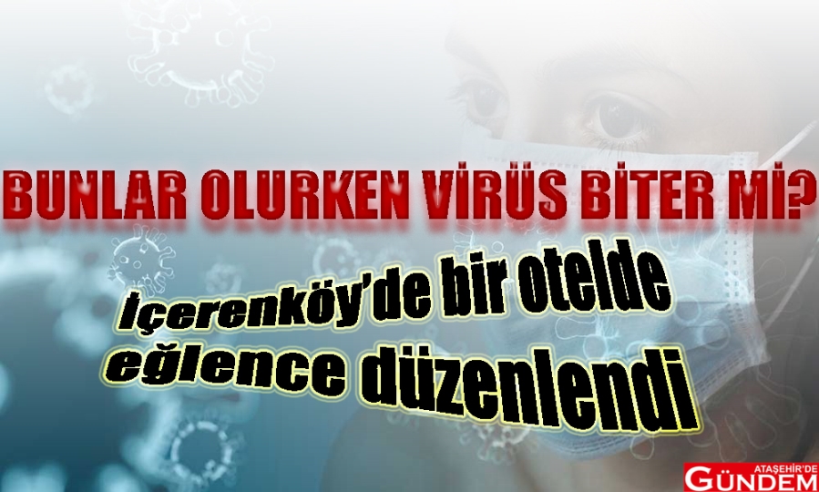 SİZ EVDE OTURURKEN... pandemi