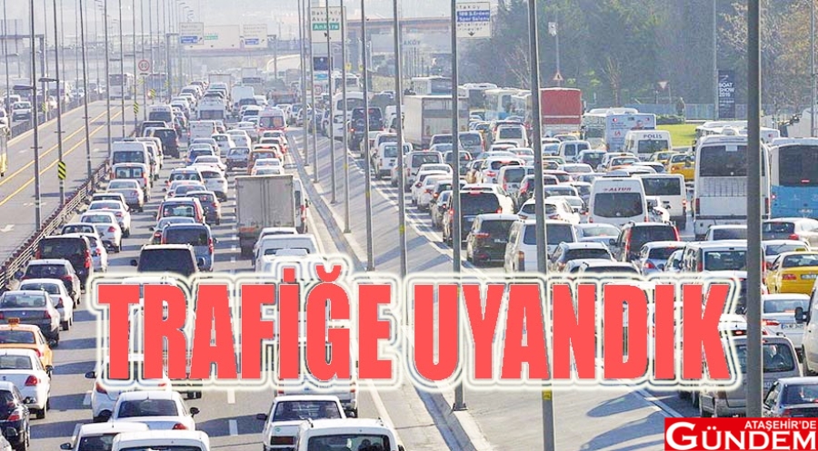 TRAFİĞE UYANDIK trafik-880
