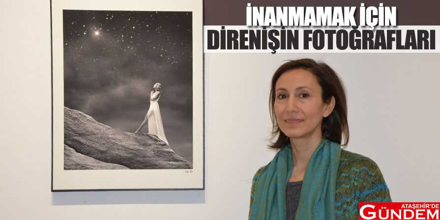 Alışılmışın dışında: Elif Teja  İNANMAMAK-İÇİN-DİREİNŞİNN-FOTOĞRAFLARI